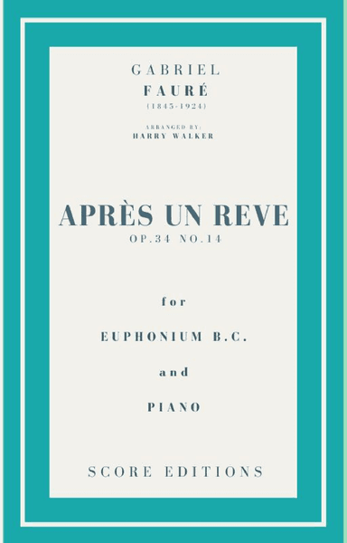 Après un rêve (Fauré) for Euphonium B.C. and Piano (arr. Harry Walker)