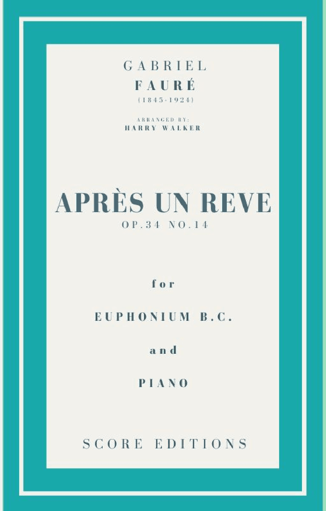 Après un rêve (Fauré) for Euphonium B.C. and Piano (arr. Harry Walker)