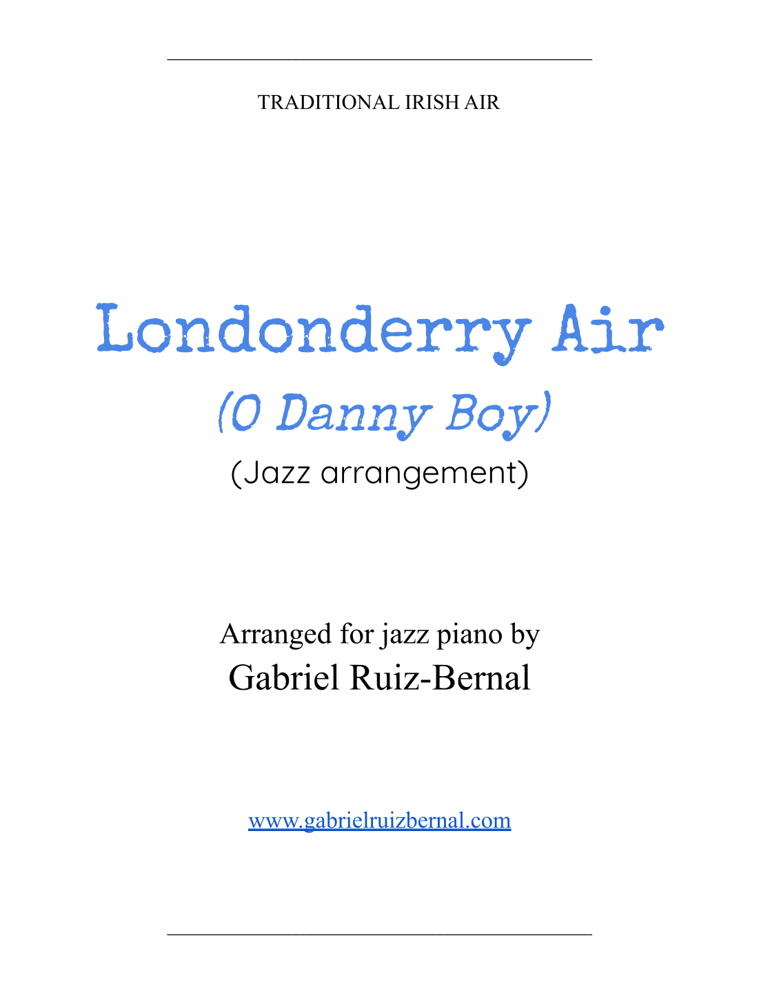 LONDONDERRY AIR -O Danny Boy- (jazz piano arrangement) (arr. Gabriel Ruiz-Bernal (ASCAP))