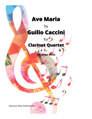 Ave Maria For 4 Bb Clarinets by Giulio Caccini (arr. Genessa West)