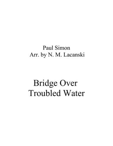Bridge Over Troubled Water (arr. Nick Lacanski)