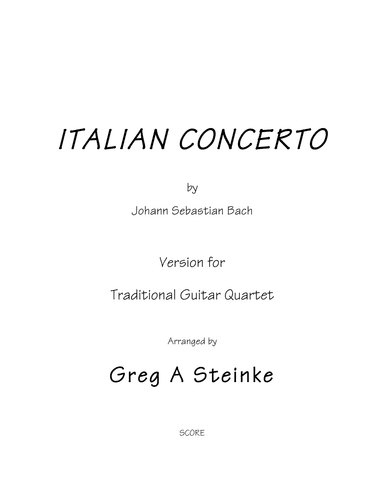 Bach ITALIAN CONCERTO arr. For trad. Guitar Quartet (arr. Greg A Steinke)