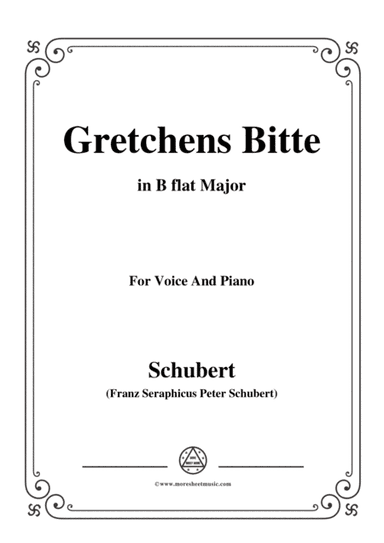Schubert-Gretchens Bitte in B flat Major,for voice and piano (arr. MSM)