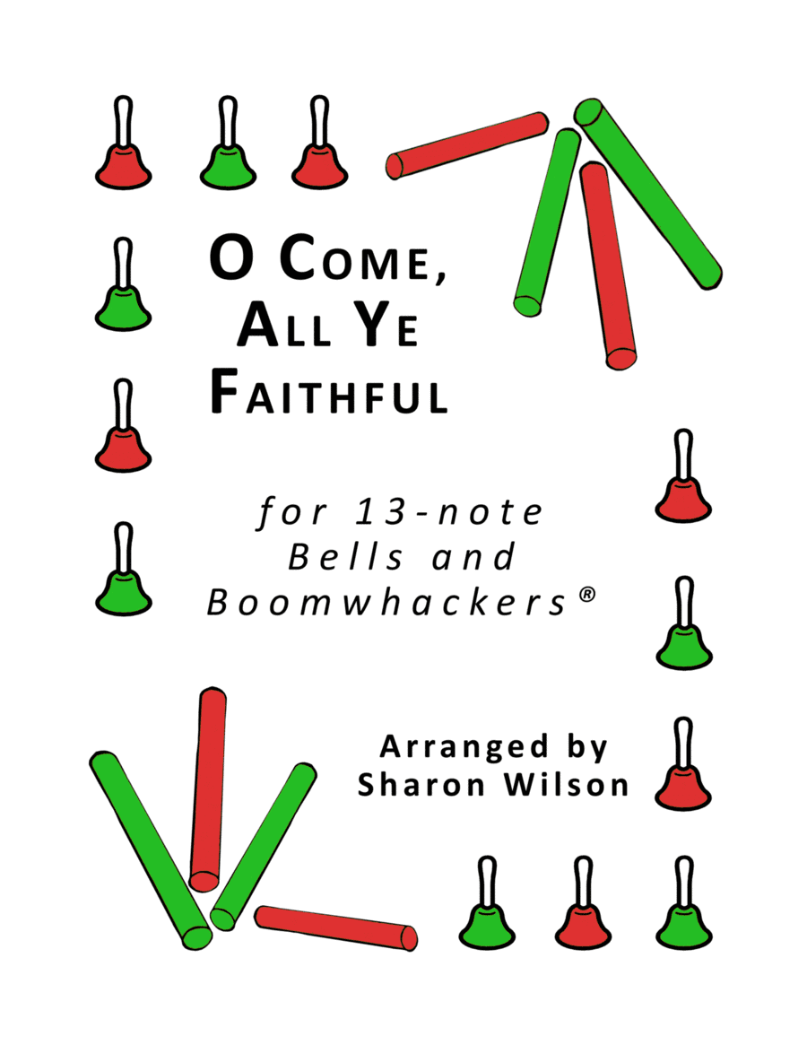 "O Come, All Ye Faithful" for 13-note Bells and Boomwhackers® (with Black and White Notes) (arr. Sharon Wilson)