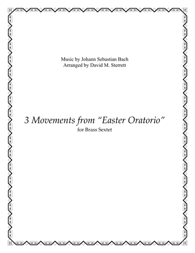 3 Movements from Easter Oratorio (for brass sextet) (arr. David M. Sterrett)