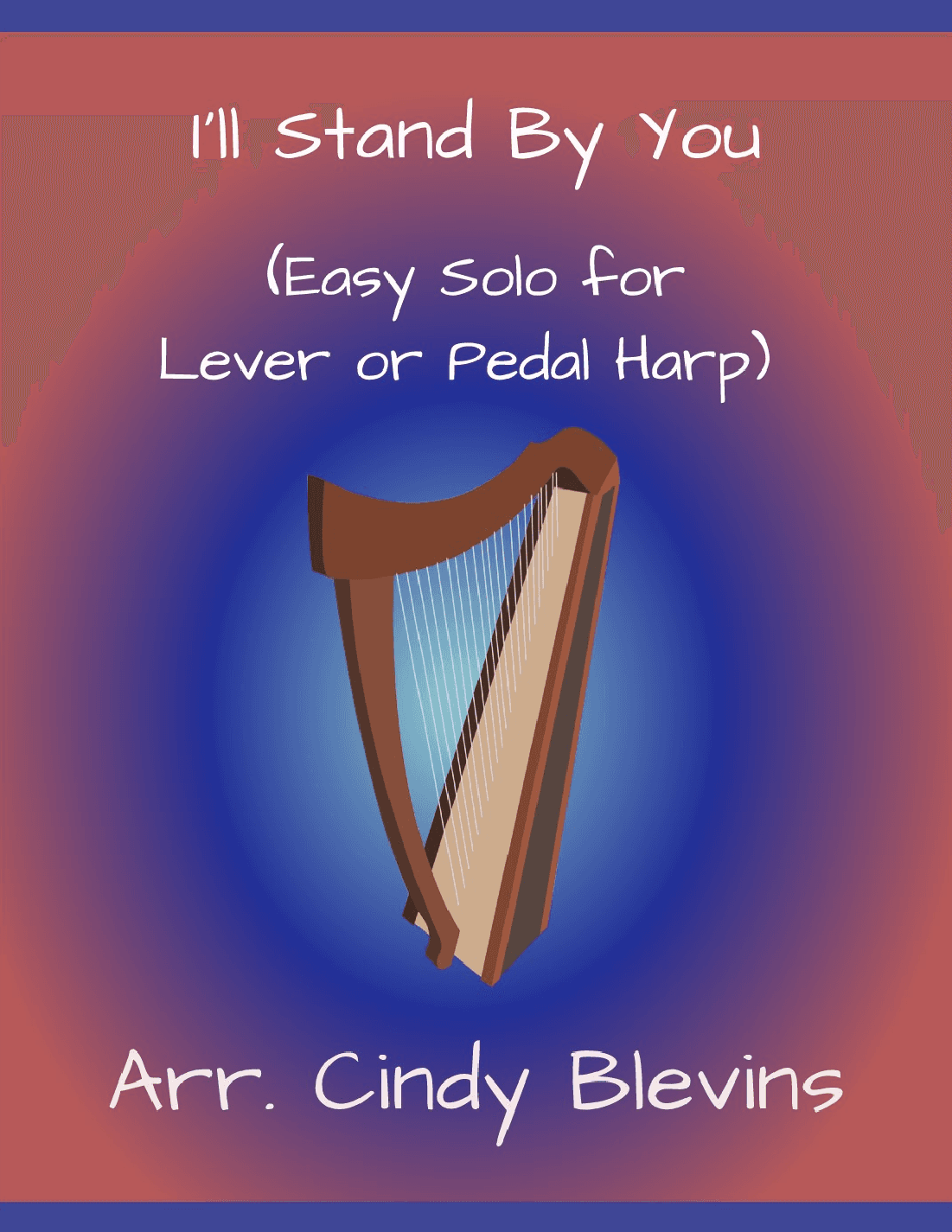I'll Stand By You (arr. Cindy Blevins)