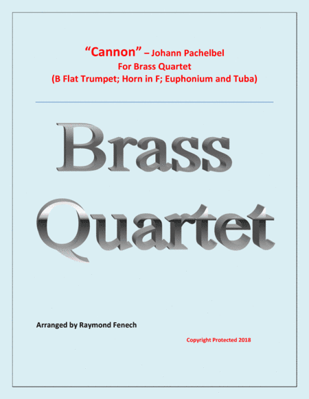 Canon - Johann Pachebel - Brass Quartet (B Flat Trumpet, Horn in F; Euphonium and Tuba) (arr. Raymond Fenech)