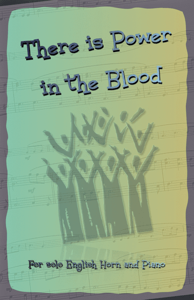 There is Power in the Blood, Gospel Hymn for English Horn and Piano (arr. David McKeown)