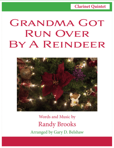 Grandma Got Run Over By A Reindeer (arr. Gary D.Belshaw (ASCAP))