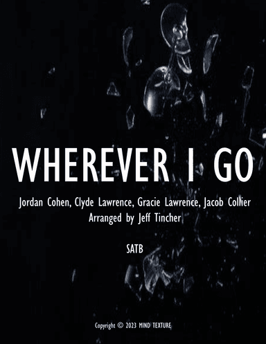 Wherever I Go (arr. Jeff Tincher)