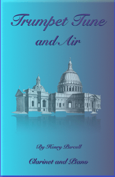 Trumpet Tune and Air, by Purcell; for solo Clarinet and Piano (arr. David McKeown)