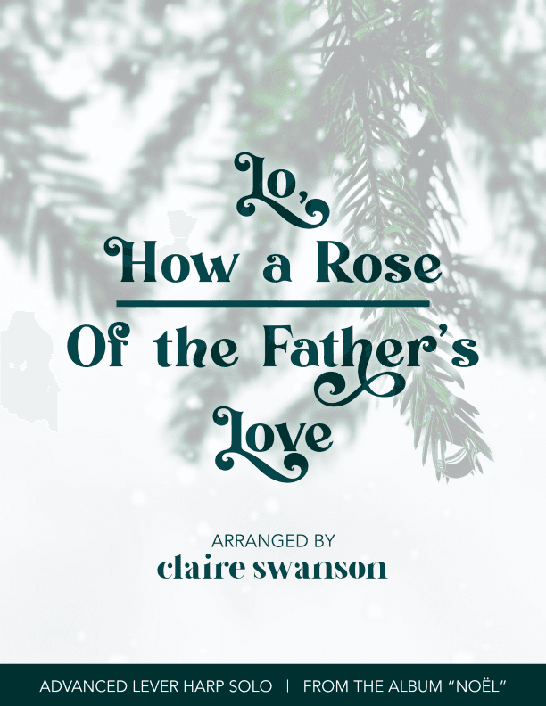 Lo, How a Rose/Of the Father’s Love (arr. Claire Swanson)
