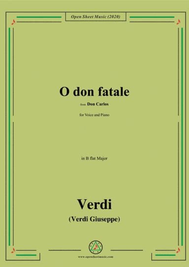 Verdi-O don fatale,in B flat Major,for Voice and Piano (arr. MSM)