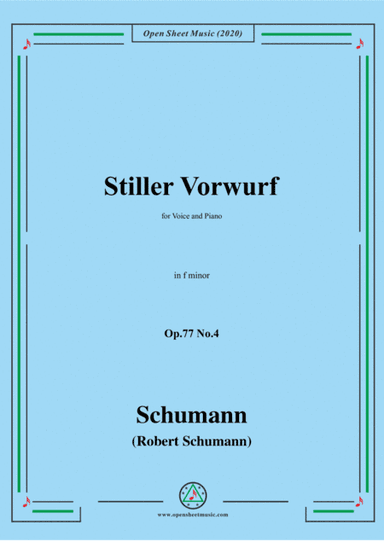 Schumann-Stiller Vorwurf,Op.77,No.4,in f minor,for Voice&Piano (arr. MSM)