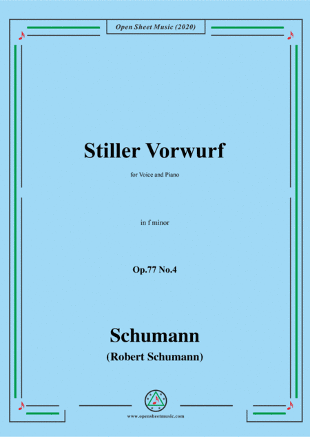 Schumann-Stiller Vorwurf,Op.77,No.4,in f minor,for Voice&Piano (arr. MSM)