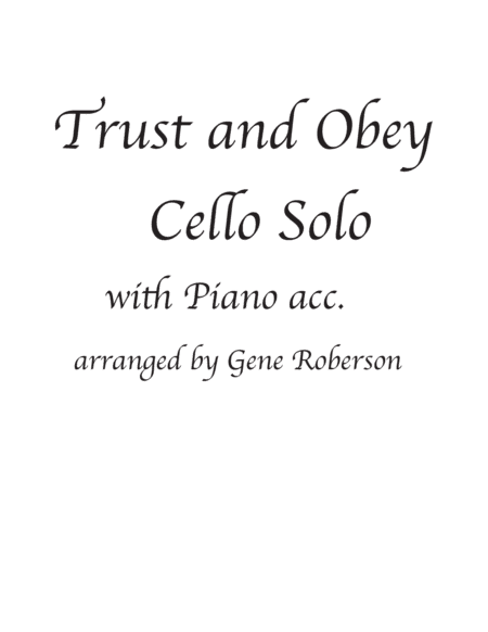 Trust and Obey  CELLO SOLO with Piano (arr. Gene Roberson)