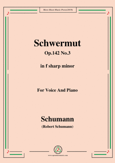 Schumann-Mädchen-Schwermut,Op.142 No.3,in f sharp minor,for Voice&Piano (arr. MSM)