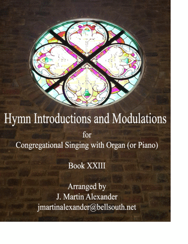 Hymn Introductions and Modulations - Book XXIII (arr. J. Martin Alexander)