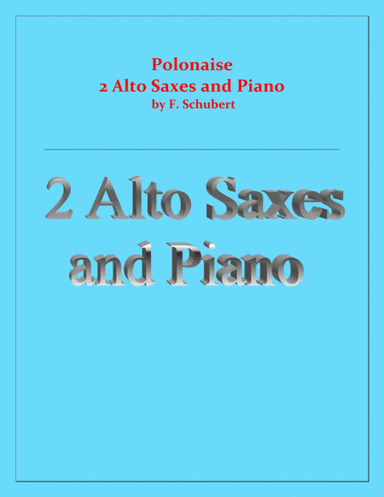 Polonaise - F. Schubert - For 2 Alto Saxes and Piano - Intermediate (arr. Raymond Fenech)