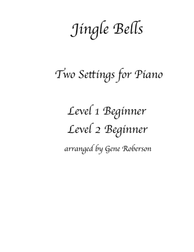 Jingle Bells PIANO Two Beginner Level Versions (arr. Gene Roberson)
