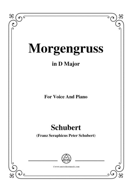 Schubert-Morgengruss,from 'Die Schöne Müllerin',Op.25 No.8,in D Major,for Voice&Piano (arr. MSM)