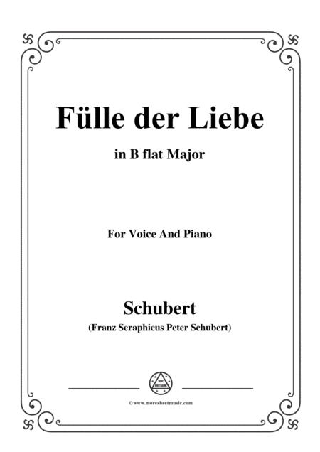 Schubert-Fülle der Liebe,in B flat Major,for Voice and Piano (arr. MSM)