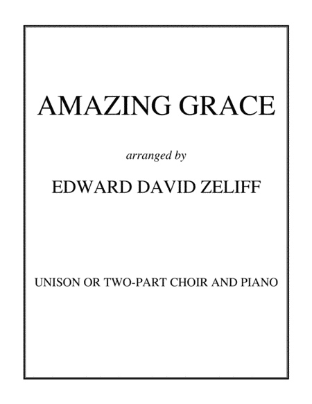 Amazing Grace for Unison or 2-Part Choir (arr. Edward David Zeliff)