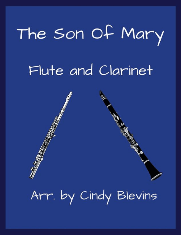 The Son of Mary, for Flute and Clarinet (arr. Cindy Blevins)