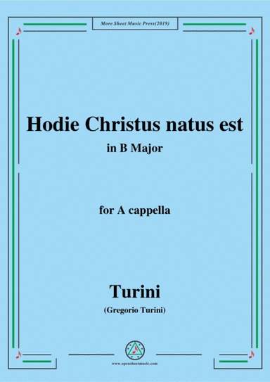 Turini-Hodie Christus natus est,in B Major,for A cappella (arr. MSM)