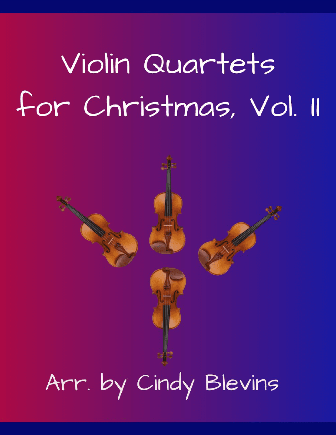 Violin Quartets for Christmas, Vol. II (arr. Cindy Blevins)
