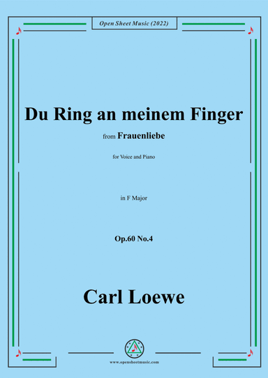 Loewe-Du Ring an meinem Finger,in F Major,Op.60 No.4,for Voice and Piano (arr. Open Cloud)
