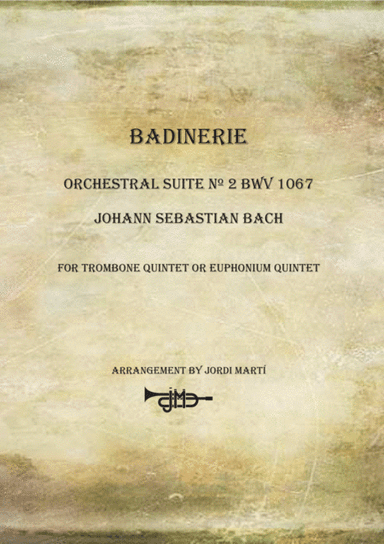 Badinerie - Orchestral suite nº 2 BWV 1067 - trombone/euphonium quintet- (arr. JORDI MARTI)