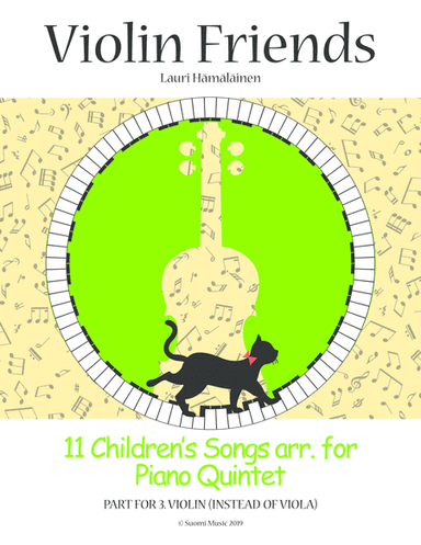 11 Children's Songs arr. for Piano Quintet: Part for 3.violin (in stead of viola) (arr. Suomi Music)