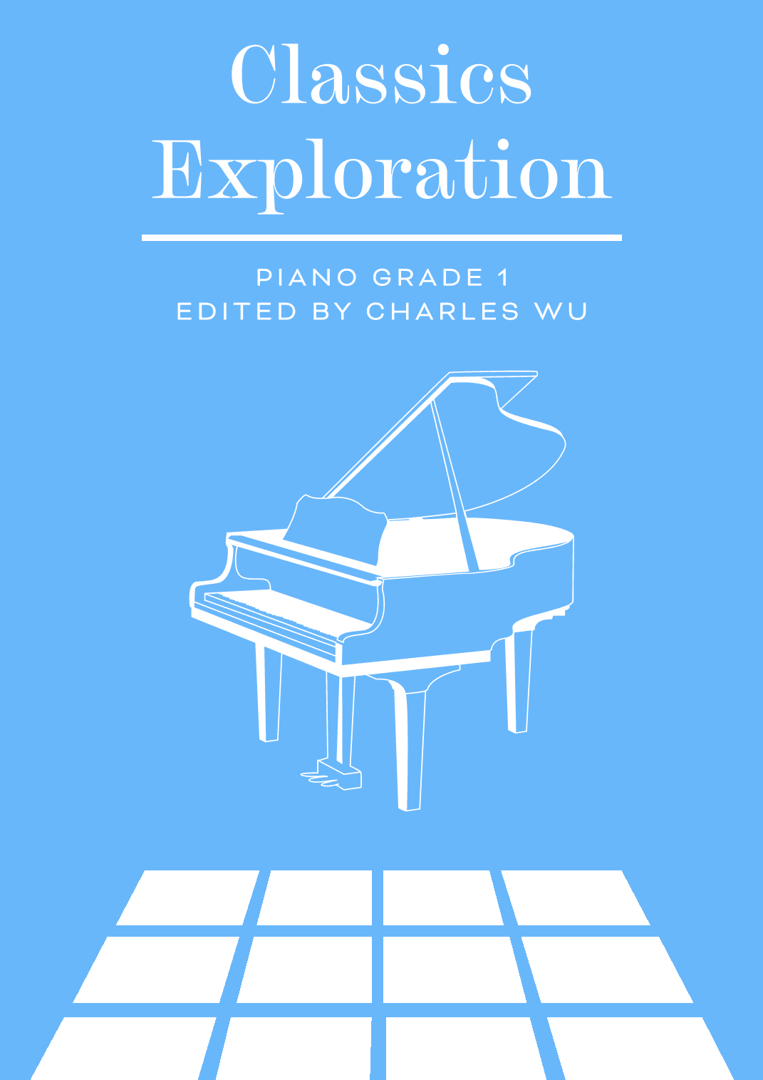 Classics Exploration Piano Grade 1 (arr. Charles Wu)