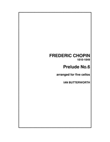 CHOPIN Prelude No.6 in B minor for 5 cellos (arr. Ian Butterworth)