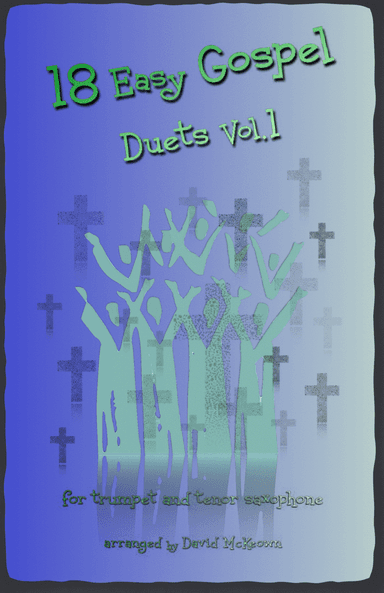18 Easy Gospel Duets Vol.1 for Trumpet and Tenor Saxophone (arr. David McKeown)