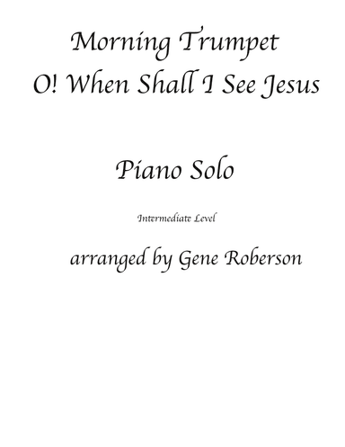 O! When Shall I See Jesus (arr. Gene Roberson)