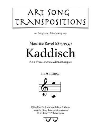 RAVEL: Kaddisch (transposed to A minor, Yiddish) (arr. ArtSongTranspositions.com)
