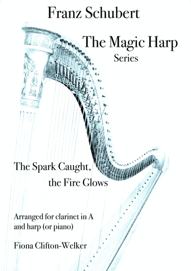 The Spark Caught, the Fire Glows - from 'The Magic Harp' by Franz Schubert - clarinet in A and harp (arr. Fiona Clifton-Welker)