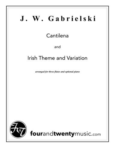 Cantilena and Irish Theme & Variation, for three flutes and optional piano (arr. Brett Thompson)