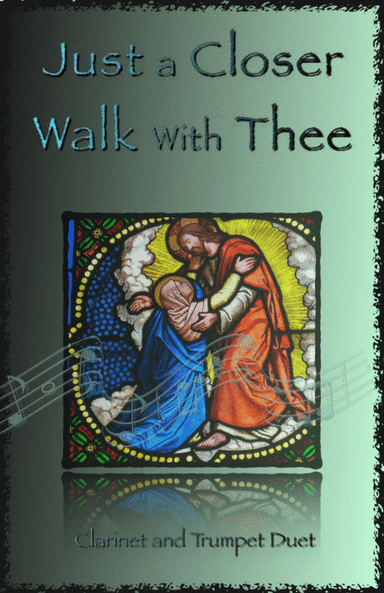 Just A Closer Walk With Thee, Gospel Hymn for Clarinet and Trumpet Duet (arr. David McKeown)