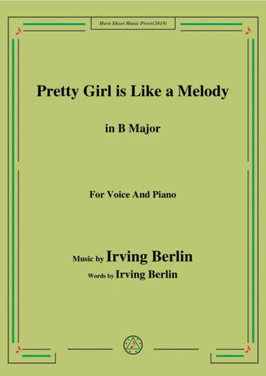 Irving Berlin-Pretty Girl is Like a Melody,in B Major,for Voice&Piano (arr. MSM)