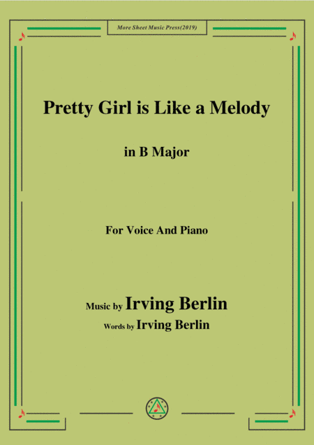 Irving Berlin-Pretty Girl is Like a Melody,in B Major,for Voice&Piano (arr. MSM)