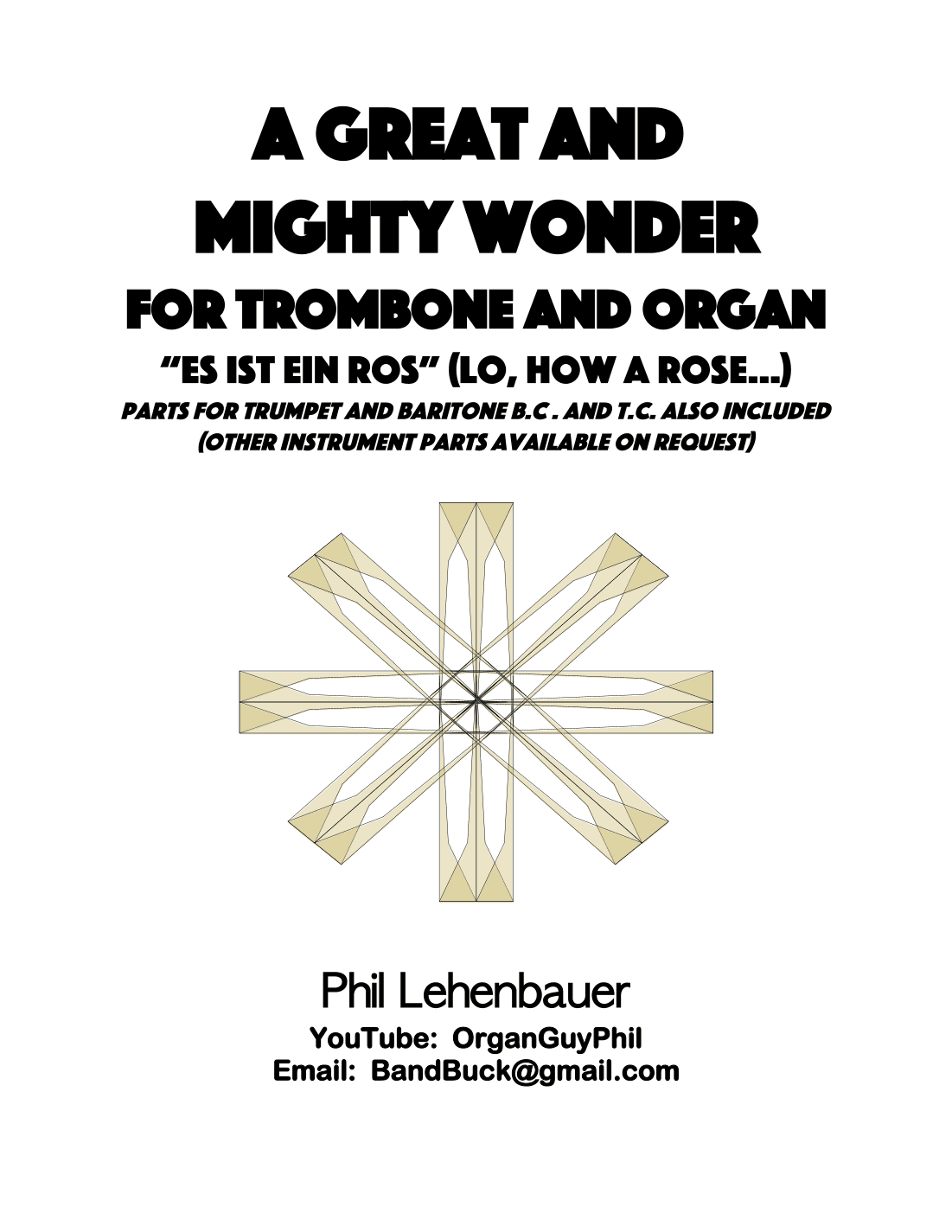 A Great and Mighty Wonder (Es ist ein Ros) for Trombone and Organ, by Phil Lehenbauer (arr. Phil Lehenbauer)