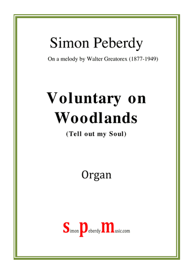 Organ Voluntary on Woodlands (Tell out my Soul) by Simon Peberdy (on a melody by W.Greatorex)
