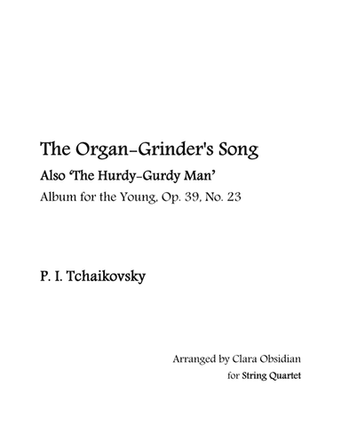 Album for the Young, op 39, No. 23: The Organ-Grinder's Song for String Quartet (arr. Clara Obsidian)