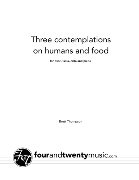 Three contemplations on Humans and Food, for flute, viola, cello and piano