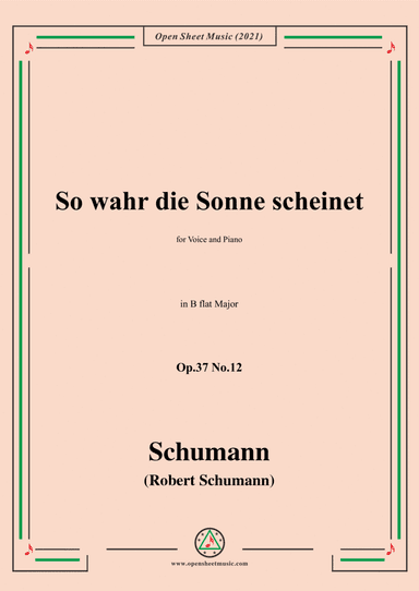 Schumann-So wahr die Sonne scheinet,Op.37 No.12,in B flat Major,for Voice and Piano (arr. Open Cloud)