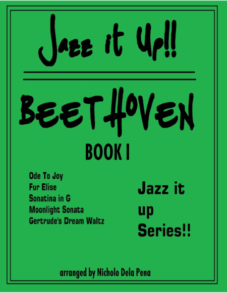 Jazz it Up series Beethoven Best Jazz arrangements for Piano (arr. Nicholo Dela Pena)