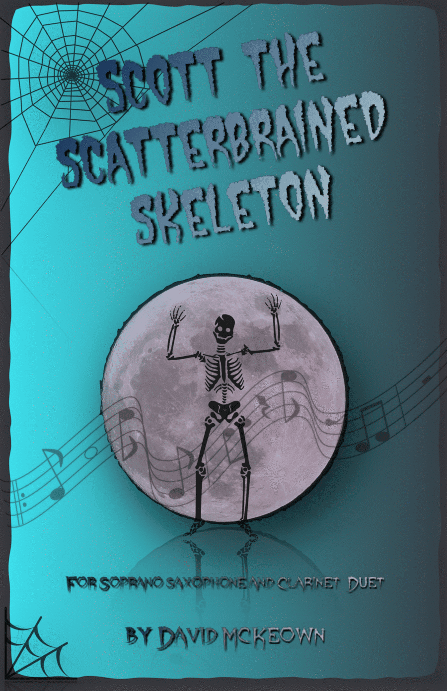 Scott the Scatterbrained Skeleton, Spooky Halloween Duet for Soprano Saxophone and Clarinet Duet